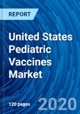 United States Pediatric Vaccines Market 2020 - 2027- Product Image