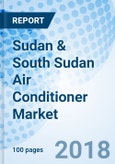 Sudan & South Sudan Air Conditioner Market (2018-2024): Market Forecast by Product Type, by Applications, by Regions and Competitive Landscape- Product Image