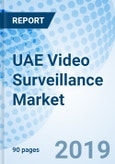 UAE Video Surveillance Market (2019-2025): Market Forecast by Types, by Verticals, by Regions, and Competitive Landscape- Product Image