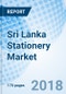 Sri Lanka Stationery Market (2018-2024): Market Forecast by Type, by Applications and Competitive Landscape - Product Thumbnail Image