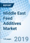 Middle East Feed Additives Market (2019-2025): Market Forecast by Types, by Feed Form, by Animal Type, by Country, and Competitive Landscape - Product Thumbnail Image