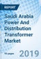 Saudi Arabia Power And Distribution Transformer Market (2019-2025): Market Forecast By Type, By Power Rating, Distribution Transformer, By Cooling System, By Applications, By Regions (Central Region, Eastern Region, Western Region, Northern Region) and Competitive Landscape. - Product Thumbnail Image