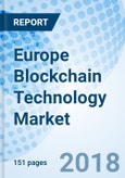 Europe Blockchain Technology Market (2018-2024): Market Forecast by Technology Types, by Applications, by End-Users, by Countries, and Competitive Landscape- Product Image