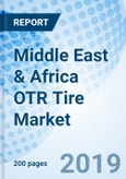 Middle East & Africa OTR Tire Market (2019-2025): Market Forecast by Types, by Vehicle Types, by End Users, by Countries, and Competitive Landscape- Product Image