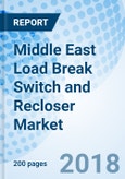 Middle East Load Break Switch and Recloser Market (2018-2024): Market Forecast by Voltage Rating, by Insulation Type, by End Users, by Countries, and Competitive Landscape- Product Image