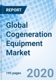 Global Cogeneration Equipment Market (2020-2026): Market Forecast by Capacity, by Equipment, by Fuel Type, by Applications, by Regions, and Competitive Landscape- Product Image