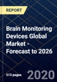 Brain Monitoring Devices Global Market - Forecast to 2026- Product Image