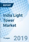 India Light Tower Market (2019-2025): Market Forecast By Light Types (LED, Metal Halide), By Fuel Types (Diesel, Solar, Direct), By End-Users (Construction, Mining, Oil & Gas And Others) And Competitive Landscape - Product Thumbnail Image