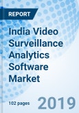 India Video Surveillance Analytics Software Market (2019-2025): Market Forecast by Macro Applications, by Micro Applications, by Deployment, by Verticals, by Regions, and Competitive Landscape- Product Image