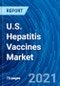 U.S. Hepatitis Vaccines Market - Growth, Demand, Trends, Opportunity, Forecasts (2021 - 2027) - Product Thumbnail Image