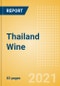 Thailand Wine - Market Assessment and Forecasts to 2025 - Product Thumbnail Image