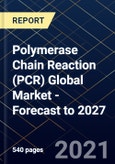 Polymerase Chain Reaction (PCR) Global Market - Forecast to 2027- Product Image