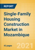 Single-Family Housing Construction Market in Mozambique - Market Size and Forecasts to 2025 (including New Construction, Repair and Maintenance, Refurbishment and Demolition and Materials, Equipment and Services costs)- Product Image