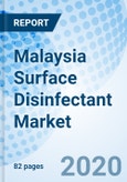 Malaysia Surface Disinfectant Market (2020-2026): By Surface Disinfectant Market Types, by Product, by End User, by Applications, and Competitive Landscape- Product Image