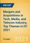 Mergers and Acquisitions (M&A) in Tech, Media, and Telecom (TMT) Industry, Top Themes in H1 2021 - Thematic Research - Product Image