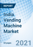 India Vending Machine Market (2020-2026): Market Forecast by Product Type, by End Users, by Regions, and Competitive Landscape- Product Image
