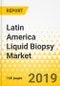 Latin America Liquid Biopsy Market: Focus on Products and Services, Therapeutic Applications, Clinical Applications, Circulating Biomarkers, 5 Countries Data, Industry Insights, and Competitive Landscape - Analysis and Forecast, 2019-2025 - Product Thumbnail Image