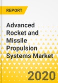 Advanced Rocket and Missile Propulsion Systems Market - A Global Market and Regional Analysis: Focus on Propulsion Type, Application, and Component, Supply Chain Analysis, and Country Analysis - Analysis and Forecast, 2020-2025- Product Image
