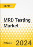 MRD Testing Market - Global and Regional Analysis: Focus on Technology, Target Detection, End User and Region Analysis - Analysis and Forecast, 2023-2033- Product Image