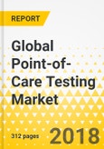Global Point-of-Care Testing Market - Focus on Application, Market Share, Product Mapping and Country - Analysis and Forecast (2017-2026)- Product Image