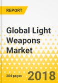 Global Light Weapons Market: Focus on Weapon Type and End-User- Analysis and Forecast 2017 to 2021- Product Image