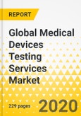 Global Medical Devices Testing Services Market: Focus on Tests, 14 Countries Data, and Competitive Landscape - Analysis and Forecast, 2019-2029- Product Image