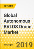Global Autonomous BVLOS Drone Market: Focus on Type, Application, Mode of Communication, and Component - Analysis and Forecast, 2019-2029- Product Image