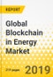 Global Blockchain in Energy Market: Focus on Type (Public, Private), Components (Platform, Hardware), End Users (Power, Oil & Gas), Applications, Region, Stakeholder Analysis, and Regulatory Landscape - Analysis and Forecast, 2019-2024 - Product Thumbnail Image