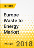 Europe Waste to Energy Market: Focus on Technology (Thermo Chemical, Bio Chemical), Application (Heat, Electricity, Combined Heat and Power, Fuel), and Waste Type - Analysis and Forecast, 2018-2023- Product Image