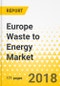 Europe Waste to Energy Market: Focus on Technology (Thermo Chemical, Bio Chemical), Application (Heat, Electricity, Combined Heat and Power, Fuel), and Waste Type - Analysis and Forecast, 2018-2023 - Product Thumbnail Image