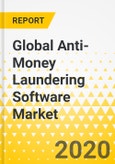 Global Anti-Money Laundering Software Market: Focus on Software Type, Deployment Mode, and End User - Analysis and Forecast, 2020-2025- Product Image