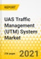 UAS Traffic Management (UTM) System Market - A Global and Regional Market Analysis: Focus on System Architecture, Use Cases, Enabling Technologies and Country-Wise UTM Concepts - Analysis and Forecast, 2021-2031 - Product Image
