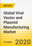Global Viral Vector and Plasmid Manufacturing Market: Focus on Vector Type, Application, Disease, 5 Region's Data, 15 Countries' Data, Patent Landscape and Competitive Insights - Analysis and Forecast, 2020-2030- Product Image