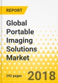 Global Portable Imaging Solutions Market: Focus on Product Type, End-Users, Competitive Landscape, 22 Countries Data - Analysis and Forecast, 2018-2028- Product Image