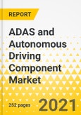 ADAS and Autonomous Driving Component Market - A Global and Regional Analysis: Focus on Component Type, Vehicle Type, Applications (by Level of Autonomy), Country-Level Analysis, and Impact of COVID-19- Product Image