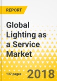 Global Lighting as a Service Market: Focus on Applications, Leading Players Ranking, and Competitive Landscape - Analysis and Forecast (2018-2025)- Product Image