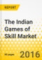 The Indian Games of Skill Market Analysis and Forecast, 2016-2022 - Product Thumbnail Image