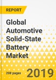 Global Automotive Solid-State Battery Market: Focus on Component (Cathode, Anode and Electrolyte), Vehicle Type (Passenger Electric Vehicle, Two-Wheelers, and Commercial Vehicles), Region, and Material Technology- Analysis and Forecast, 2020-2030- Product Image