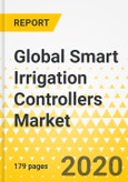 Global Smart Irrigation Controllers Market: Focus on Type (Weather-Based and Soil-Based), End-User Industry (Agriculture and Non-Agriculture), and Region - Analysis and Forecast, 2019-2024- Product Image
