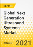 Global Next Generation Ultrasound Systems Market: Focus on Product Type, Technology, and Application, Portability, End User, and Region (14 Countries) - Analysis and Forecast, 2021-2031- Product Image