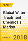 Global Water Treatment Chemicals Market: Focus on Type (Corrosion Inhibitor, Coagulants & Flocculants, Scale Inhibitors, Biocides & Disinfectants and pH Adjusters) and End-Users (Municipal, Industrial) - Analysis and Forecast: 2017 to 2021- Product Image