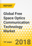 Global Free Space Optics Communication Technology Market: Focus on Platform, Type and Components - Analysis and Forecast, 2018-2023- Product Image