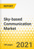 Sky-based Communication Market - A Global and Regional Analysis: Focus on Platform, Component, Application, End User, and Country Analysis</br> Analysis and Forecast, 2021-2031- Product Image
