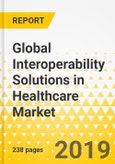 Global Interoperability Solutions in Healthcare Market: Focus on Products, Deployment Models, Components, Regional Adoption, and Competitive Landscape - Analysis and Forecast, 2019-2025- Product Image