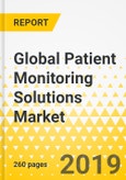 Global Patient Monitoring Solutions Market: Focus on Products, Applications, End-user, Countries Data, Industry Insights and Competitive Landscape - Analysis and Forecast, 2019-2028- Product Image