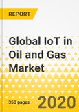 Global IoT in Oil and Gas Market: Focus on Solutions (Sensing, Communication, Cloud Computing, Data Management), Applications (Fleet and Asset Management, Pipeline Monitoring, Preventive Maintenance), Industry Stream - Analysis and Forecast, 2019-2024- Product Image