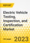Electric Vehicle Testing, Inspection, and Certification Market - A Global and Regional Analysis: Focus on Application, Product, and Country-Level Analysis - Analysis and Forecast, 2022-2031 - Product Image