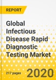Global Infectious Disease Rapid Diagnostic Testing Market: Focus on Product, Disease, Technology, Application, End User, Region/Country Data, and Competitive Landscape - Analysis and Forecast, 2020-2025- Product Image
