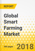 Global Smart Farming Market: Focus on Solution (Hardware Systems, Software, Services), Application (Precision Crop Farming, Livestock Monitoring & Management, Indoor Farming, and Aquaculture) and Agricultural Robots - Analysis and Forecast 2018-2022- Product Image
