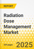 Radiation Dose Management Market - A Global and Regional Analysis: Focus on Product, Modality, Mode of Deployment, End User, and Country Analysis - Analysis and Forecast, 2022-2032- Product Image